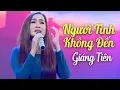 Download Lagu Người Tình Không Đến - Giáng Tiên | Official MV