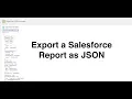 56 Export a Salesforce Report as JSON