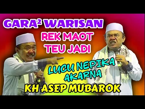 Download MP3 LUCU PUOL SAMPE NGOMPOL, Kh Asep mubarok terbaru di Sindangsari