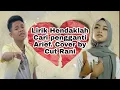 Download Lagu hendaklah cari pengganti Lirik (arief) (cover by cut rani)