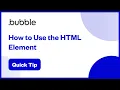 How to Use The HTML Element Bubble Quick Tip