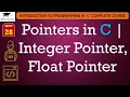 L28 Pointers in C Integer Pointer Float Pointer Introduction to C Programming Lectures Hindi