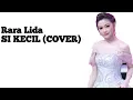 Download Lagu Si kecil - Rara Lida Live (Dipopulerkan oleh Rita Sugiarto)