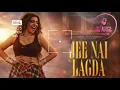 Jee Nai Lagda