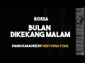 Lagu Bulan Dikekang Malam - Rossa (ost Ayat-ayat Cinta 2) Piano Karaoke