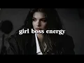 Lagu Girl boss vibe playlist| songs to make you feel BADASS ~ girl power everyone is OBSESSED with you