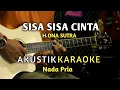 Download Lagu SISA SISA CINTA - H.ONA SUTRA Karaoke Akustik ( Nada Pria )