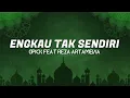 Download Lagu Opick feat Reza Artamevia – Engkau Tak Sendiri (lirik)