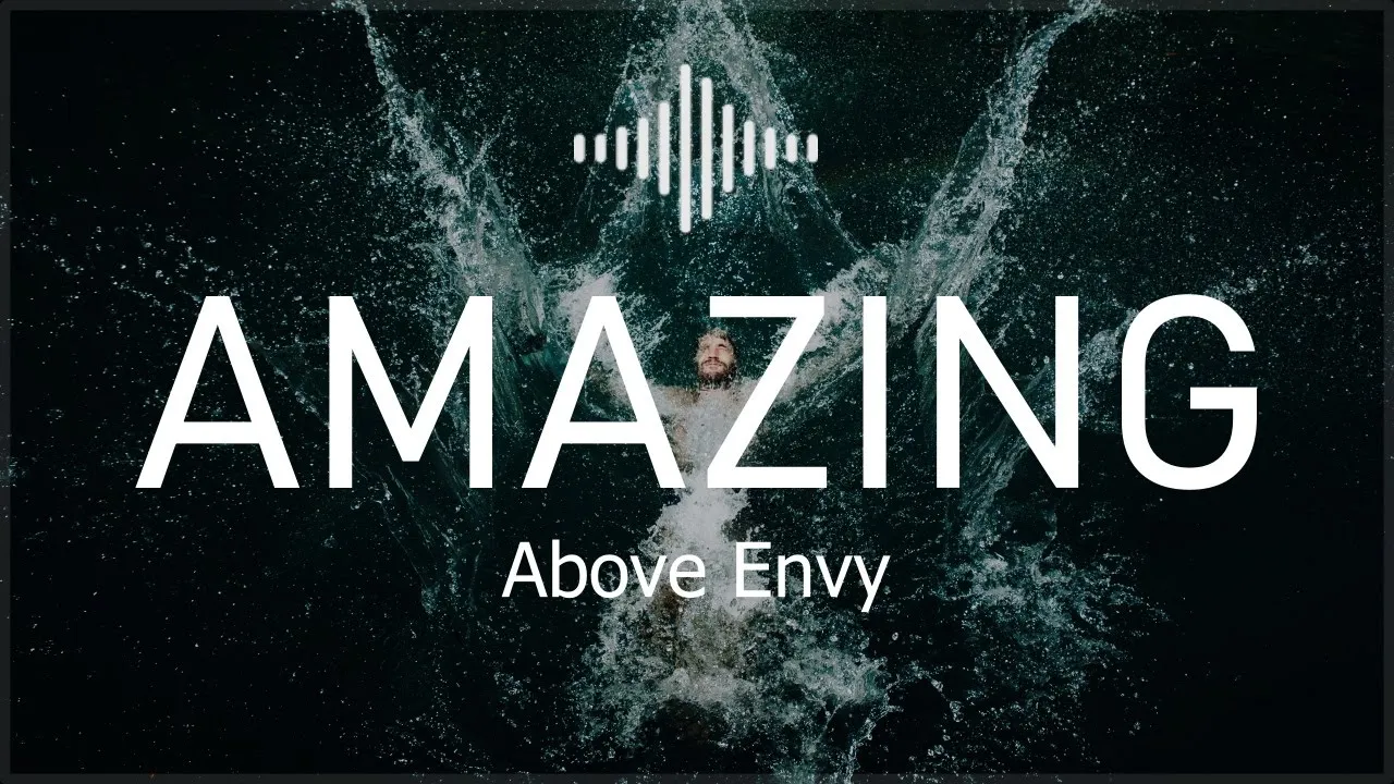 AMAZING by Above Envy | Electronic - Pop