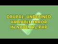 Drupal Undefined variable error in node tpl php