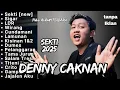 Lagu FULL ALBUM DENNY CAKNAN VIRAL 2025 (TANPA IKLAN)