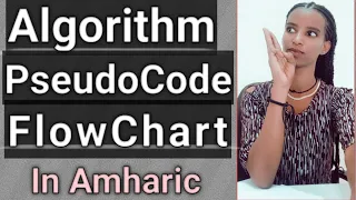 Algorithm Pseudocode and flowchart in C programming Chapter 2 in Amharic