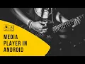 Android Framework - Introduction to Media Player in Android