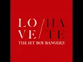LOVE / HATE - THE JET BOY BANGERZ from EXILE TRIBE