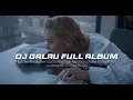 Download Lagu DJ GALAU FULL ALBUM SLOW REMIX