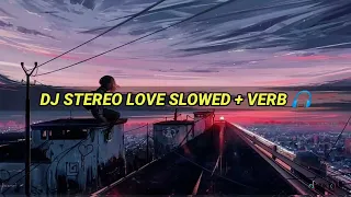 Download DJ STEREO LOVE SLOWED + VERB  🎧 || dj viral 2022 MP3