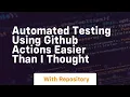 automated testing using github actions easier than i thought