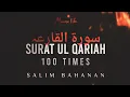 Download Lagu Surah Al Qariah 100 Times | Salim Bahanan | with Translation and Transliteration | Mumin Vibe