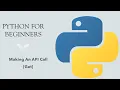 Python for Beginners Making an API call Get using Python