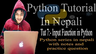 Python Basic Tutorial In Nepali Input Function in python in Nepali with notes Tutorial No - 7
