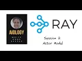 Ray Episode 2 Actor models