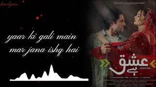 yar ki gali mein mar jana ishq hai ost song lyrics whatsapp status rahat fateh ali khan new song