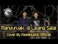 MANYURUAK DILALANG SALAI ( COVER KEMAKUSTIK OFFICIAL )