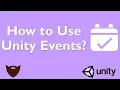 Improve your Unity Projects with Unity Events