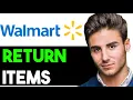 HOW TO RETURN ITEMS ON WALMART APP 2025 FULL GUIDE
