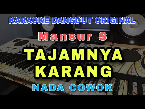 Download MP3 TAJAMNYA KARANG - MANSUR S | KARAOKE DANGDUT ORIGINAL VERSI MANUAL ORGEN TUNGGAL