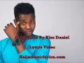 good time by kiss daniel lyrics video - naijamusiclyrics.com