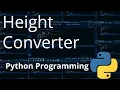 11 Height Converter Feet and inches to cms Python Programming JAcademy
