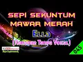[❤NEW] Sepi Sekuntum Mawar Merah by Ella | Berlayar Tak Bertepian by Ella | Karaoke Tanpa Vokal