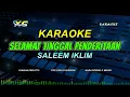 Download Lagu Saleem Iklim - Selamat Tinggal Penderitaan Karaoke Pop Koplo  (NADA COWOK) Langkah Demi Langkah