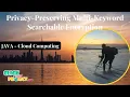 JAVA Cloud Computing Projects - Privacy-Preserving Multi-Keyword Encryption