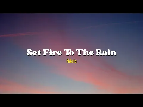 Download MP3 Set Fire To The Rain – Adele [Speed Up] | (Lyrics \u0026 Terjemahan)