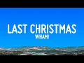 Wham! - Last Christmas (Lyrics)