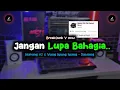 Download Lagu DJ HURUNG V2 X JANGAN LUPA BAHAGIA X YUNG IYUNG VIRAL TIKTOK VERSI FULL | BFUNK KHARIS SOPAN..