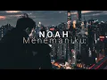 Download Lagu NOAH - Menemaniku (Lyric)
