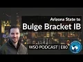E80 Arizona State to Bulge Bracket IB -