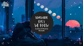 Download Somewhere Only We Know ( Lofi ) - Gustixa \u0026 Rhianne || Nhạc Nền TikTok Thư Giãn || Lợi Radio MP3