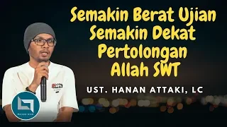 Download Ustadz Hanan Attaki Terbaru 2018 Semakin Berat Ujian Semakin Dekat Pertolongan Allah SWT MP3