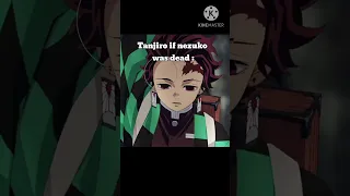Tanjiro if nezuko was dead