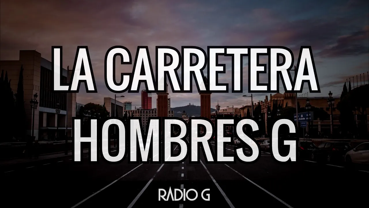 La Carretera (letra) - Hombres G La Carretera (letra) - Hombres G