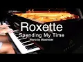 Download Lagu Roxette - Spending My Time ( Solo Piano Cover) - Maximizer