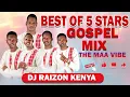 Download Lagu BEST OF 5 STARS MAASAI GOSPEL MIX!!!THE TRNDING VIBE-dj raizon ke