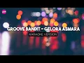 Download Lagu Groove Bandit - Gelora Asmara (Karaoke version)