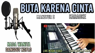 Download BUTA KARENA CINTA KARAOKE DANGDUT KOPLO NADA WANITA MP3