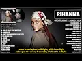 Rihanna Songs Playlist 2024 - Rihanna Greatest Hits Full Album 2024❤️❤️