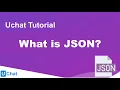 UChat Tutorial - What is JSON